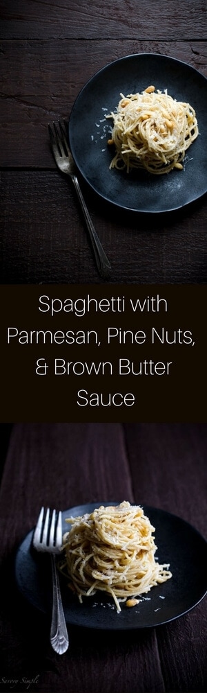 Spaghetti with Parmesan, Pine Nuts and Brown Butter Sauce – a simple, comforting dinner.
