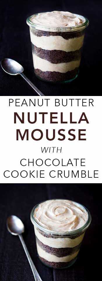 This Peanut Butter Nutella Mousse with Chocolate Cookie Crumble is incredibly easy to prepare and beyond delicious! It's the perfect dessert!