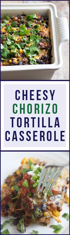 This cheesy chorizo tortilla casserole is perfect for family meals or dinner parties! Leftovers freeze beautifully. Get the easy-to-follow recipe from Savory Simple.